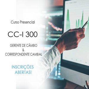 CC-I 300 – GERENTE DE CÂMBIO & CORRESPONDENTE CAMBIAL